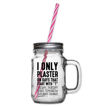 i only plaster on days that end in t - Glass jar with handle and screw cap - clear - Right
