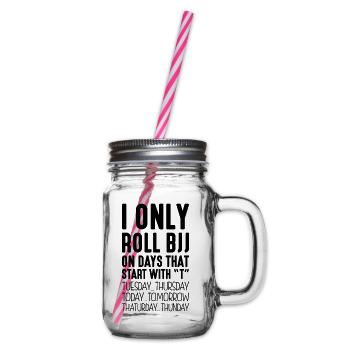 i only roll bjj on days that end in t - Glass jar with handle and screw cap - clear - Right