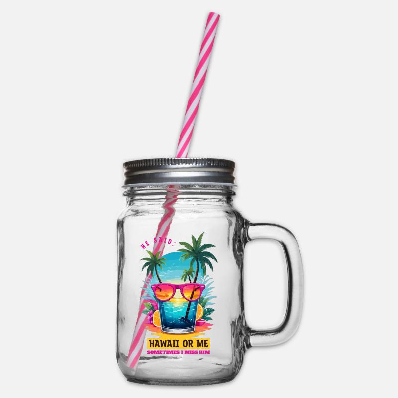 Er sagte: Hawaii oder ich - Henkelglas mit Schraubdeckel - Klar