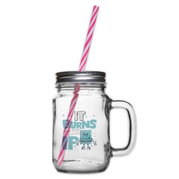 Lustiger Spruch "It Burns when i Pee"! Sarkastisch - Henkelglas mit Schraubdeckel - Klar - Rechts