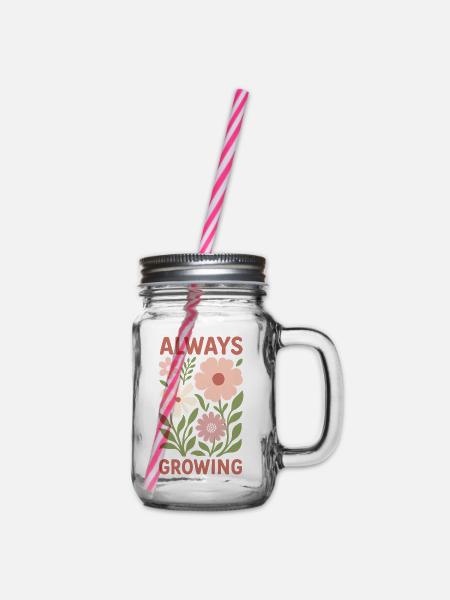 Always growing - Henkelglas mit Schraubdeckel - Klar