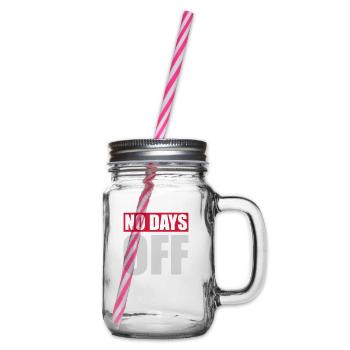 no days off quote - Glass jar with handle and screw cap - clear - Right