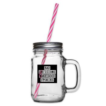 Bad Decisions - Good stories - Glass jar with handle and screw cap - clear - Right