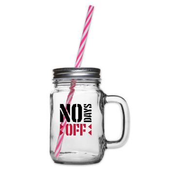 no days off quote - Glass jar with handle and screw cap - clear - Right