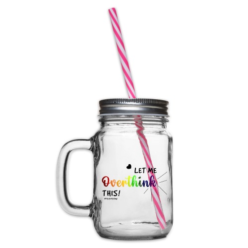 Amy's 'Overthink' design on mugs - Glass jar with handle and screw cap