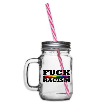 Fuck Racism - Henkelglas mit Schraubdeckel - Klar - Links