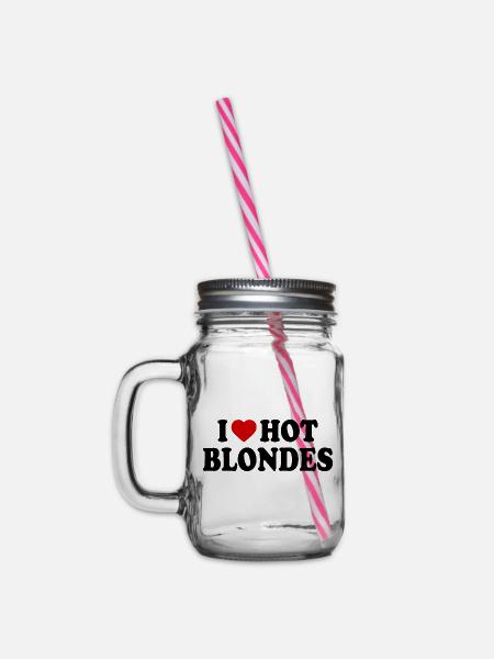 I love hot blondes - Henkelglas mit Schraubdeckel - Klar
