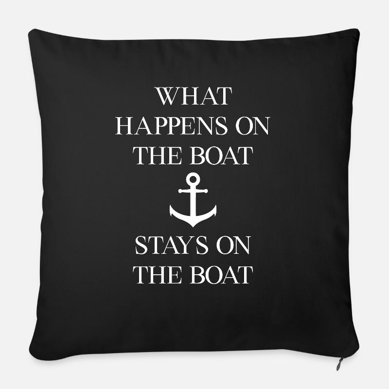 Ce qui se passe sur le bateau reste sur le bateau. - Coussin et housse de 45 x 45 cm - noir