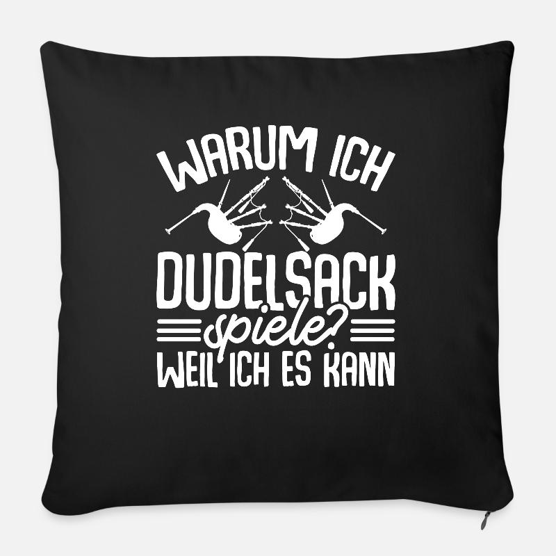 Dudelsack Spruch Schottland Musiker Geschenk - Sofakissen mit Füllung 45 x 45 cm - Schwarz