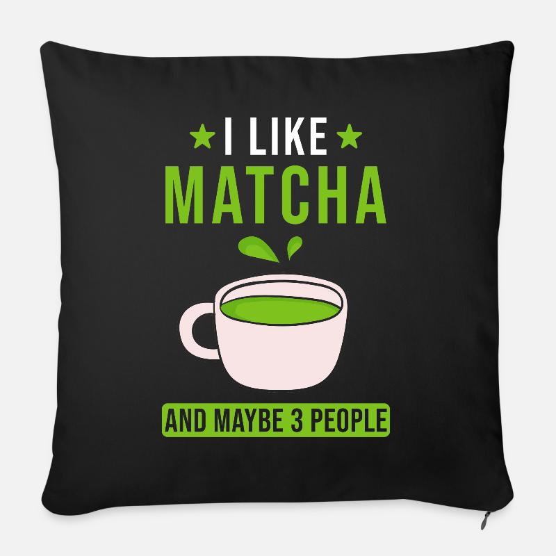 Matcha Tee Spruch - Sofakissen mit Füllung 45 x 45 cm - Schwarz