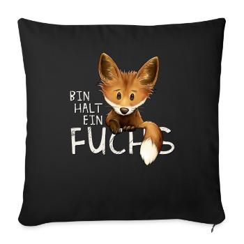 Bin halt ein Fuchs verwegen lustiges Statement - Sofakissen mit Füllung 45 x 45 cm - Schwarz - Vorne