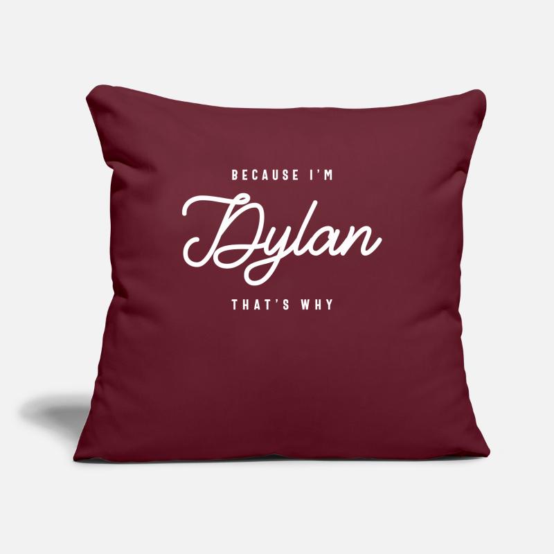 Because I'm Dylan That's Why Personalized Name Sofa pillow with filling 45cm x 45cm