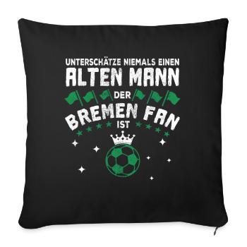 Alter Mann - Bremen Fan | Fußball Fan Design - Sofakissen mit Füllung 45 x 45 cm - Schwarz - Vorne