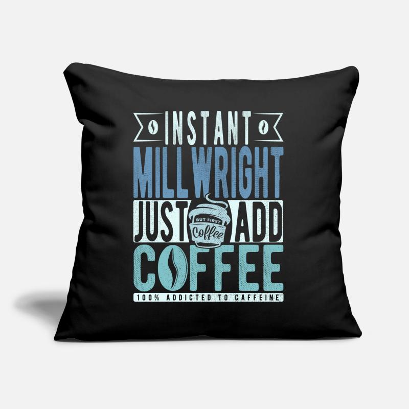 Millwright Kaffee Spruch Sofakissen mit Füllung 45 x 45 cm