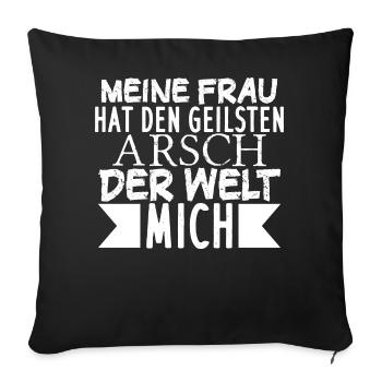 Meine Frau Hat den geilsten Arsch Der Welt Mich - Sofakissen mit Füllung 45 x 45 cm - Schwarz - Vorne