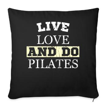 LIVE LOVE AND DO PILATES - Sofakissen mit Füllung 45 x 45 cm - Schwarz - Vorne