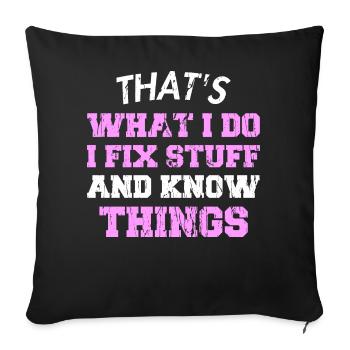 ÇA &5S CE QUE JE FAIS JE RÉPARE DES TRUCS ET JE SAIS DES CHOSES - Coussin et housse de 45 x 45 cm - noir - Devant