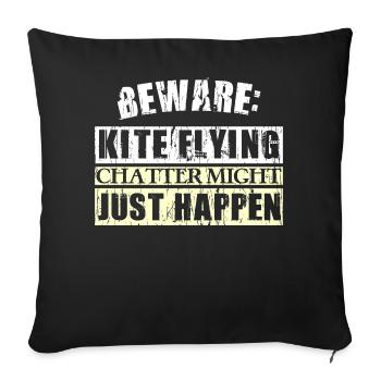 BEWARE: KITE FLYING CHATTER MIGHT JUST HAPPEN - Sofakissen mit Füllung 45 x 45 cm - Schwarz - Vorne