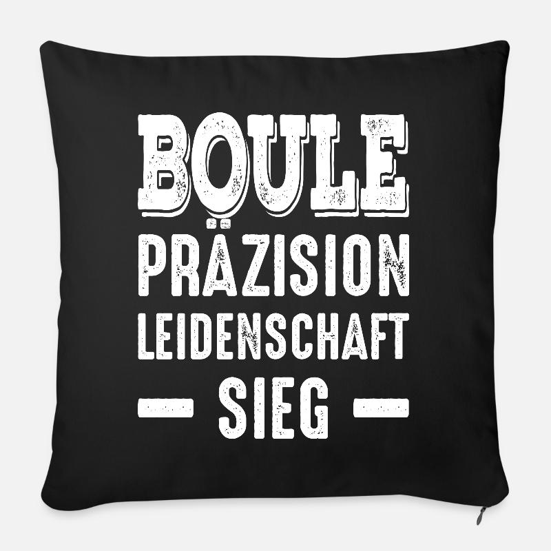 Boule Präzision Leidenschaft Sieg! Bouler Spruch - Sofakissen mit Füllung 45 x 45 cm - Schwarz