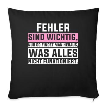 Fehler sind wichtig, nur so findet man heraus, was - Sofakissen mit Füllung 45 x 45 cm - Schwarz - Vorne
