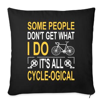 Some people don't get what I do. It's all - Sofa pillow with filling 45cm x 45cm - black - Front