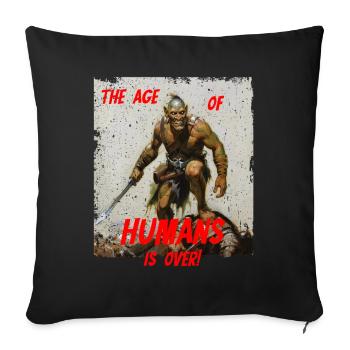 Ork Orc the age of humans is over - Sofa pillow with filling 45cm x 45cm - black - Front