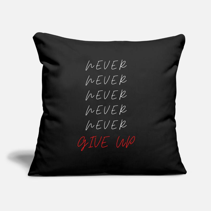 Motivations Spruch: Never Never Never Never Never Sofakissen mit Füllung 45 x 45 cm