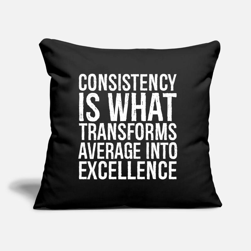 consistency is what transforms average excellence Sofa pillow with filling 45cm x 45cm