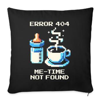 Erreur 404 : Me-Time est manquant | Maman, Café, Vie Quotidienne - Coussin et housse de 45 x 45 cm - noir - Devant