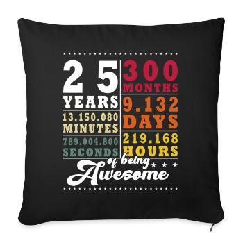 25 ans 300 mois 9 132 jours 219 168 heures - Coussin et housse de 45 x 45 cm - noir - Devant