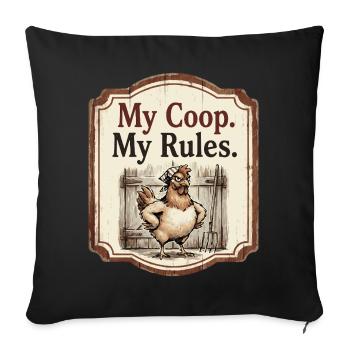 My Coop My Rules Lustige Henne Bauernhof Humor - Sofakissen mit Füllung 45 x 45 cm - Schwarz - Vorne