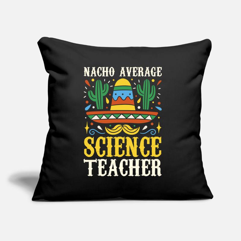 Nacho Average Science Teacher Sofa pillow with filling 45cm x 45cm