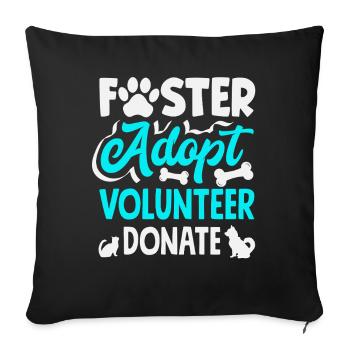 Foster Adopt Volunteer Animal Rescue Shelter - Sofa pillow with filling 45cm x 45cm - black - Front