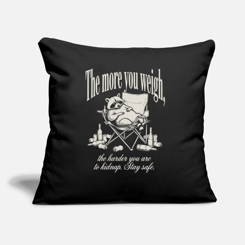 Plus tu peses plus tu es difficile d’enlever un raton laveur drôle Coussin et housse de 45 x 45 cm