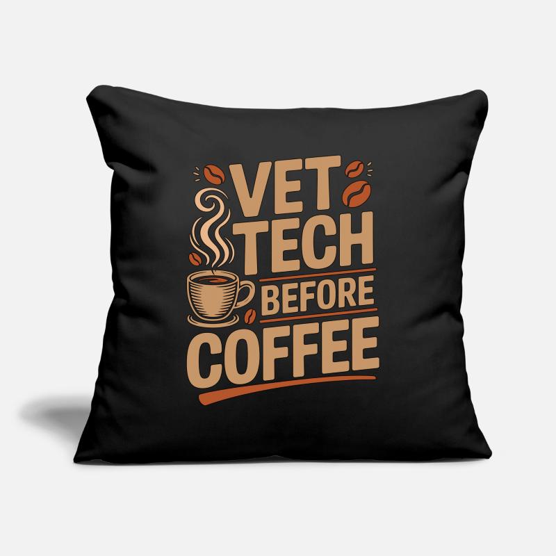 Vet Tech Before Coffee Pet Care Tech Coffee Lover Sofa pillow with filling 45cm x 45cm