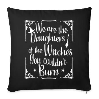 Nous sommes les filles des sorcières que tu n’as pas pu brûler - Coussin et housse de 45 x 45 cm - noir - Devant
