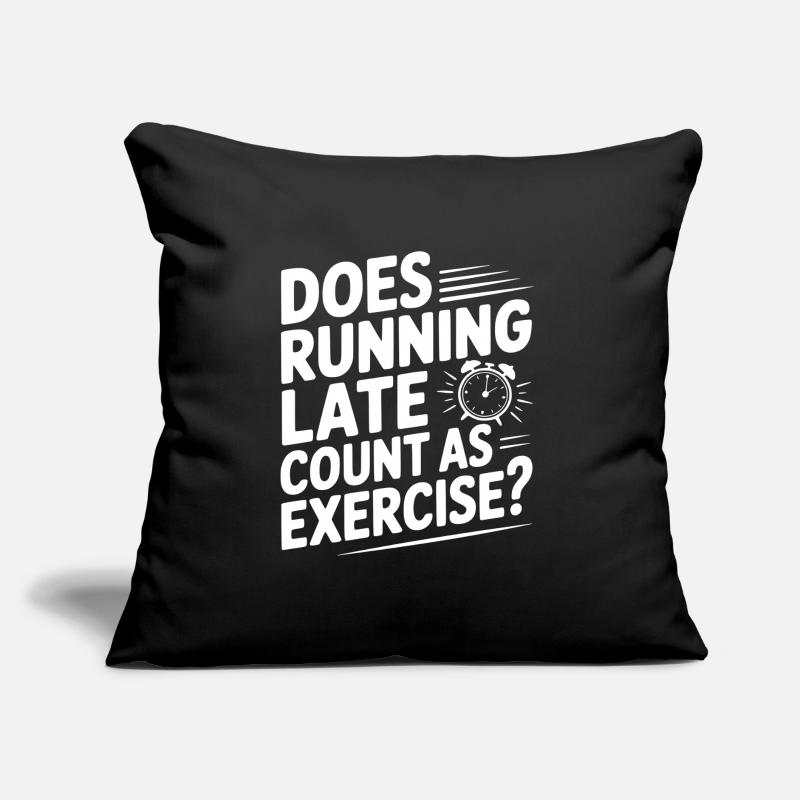 Does Running Late Count as Exercise? Coussin et housse de 45 x 45 cm