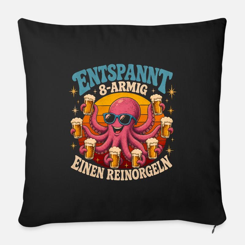 Entspannt 8-armig Einen Reinorgeln Saufen Bier - Sofakissen mit Füllung 45 x 45 cm - Schwarz