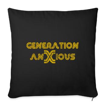 Funny Generation Anxious Sarcasm Humor Text Design - Sofa pillow with filling 45cm x 45cm - black - Front