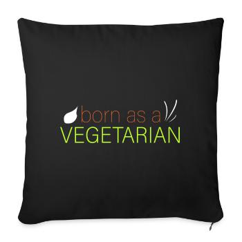 born as a vegetarian - Sofa pillow with filling 45cm x 45cm - black - Front