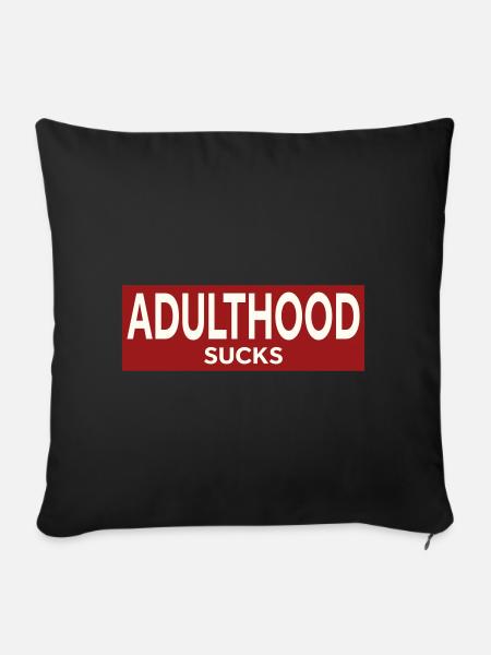 ADULTHOOD SUCKS - Sofakissen mit Füllung 45 x 45 cm - Schwarz