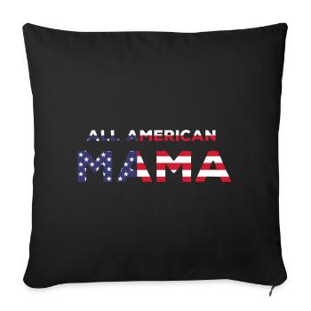 All american Mama 4. Juli Unabhängigkeitstag - Sofakissen mit Füllung 45 x 45 cm - Schwarz - Vorne