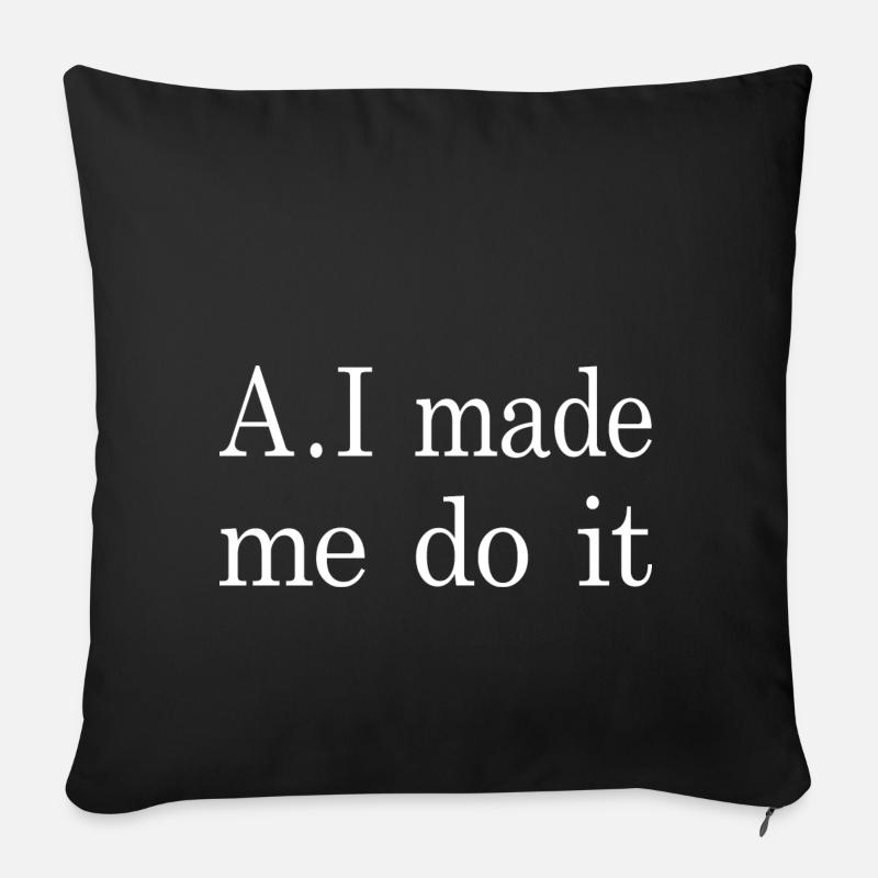 AI made me do it - Sofakissen mit Füllung 45 x 45 cm - Schwarz