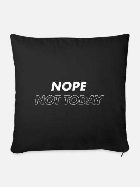 Nope Not Today - Sofakissen mit Füllung 45 x 45 cm - Schwarz