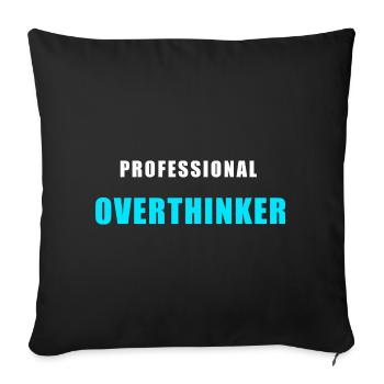 Overthinking Shirt - Professional Overthinker - Sofakissen mit Füllung 45 x 45 cm - Schwarz - Vorne