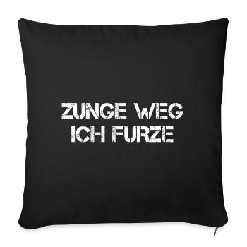 Zunge Weg Ich Furze - Sofakissen mit Füllung 45 x 45 cm - Schwarz - Vorne