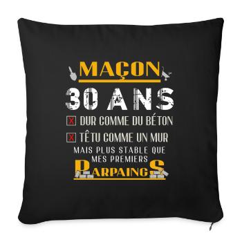 Maçon 30 ans - Cadeau 30-ème Anniversaire - Coussin et housse de 45 x 45 cm - noir - Devant