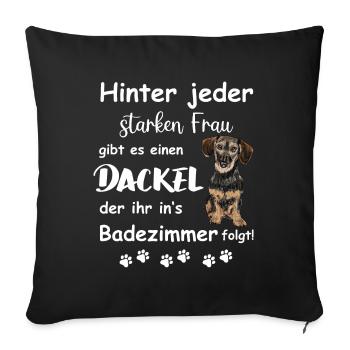 Hinter jedem starken Frauchen steht ein Dackel - Sofakissen mit Füllung 45 x 45 cm - Schwarz - Vorne
