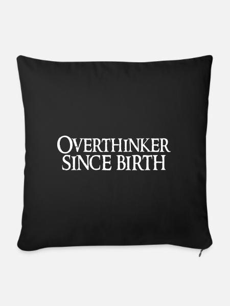 Overthinker Since Birth - Sofakissen mit Füllung 45 x 45 cm - Schwarz
