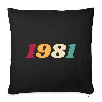 1981 Gift 1981 Birthday 1981 Retro 1981 - Sofa pillow with filling 45cm x 45cm - black - Front